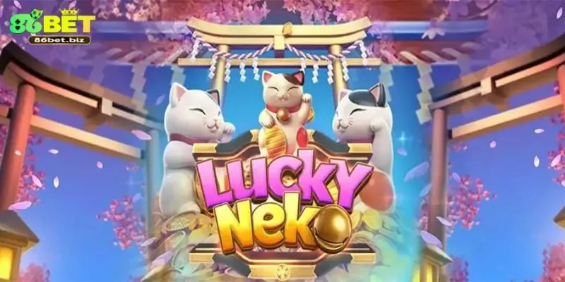 Lucky Neko 86bet - Game Slot May Mắn Hấp Dẫn Tại 86bet 2 Giới Thiệu Về Lucky Neko 86bet