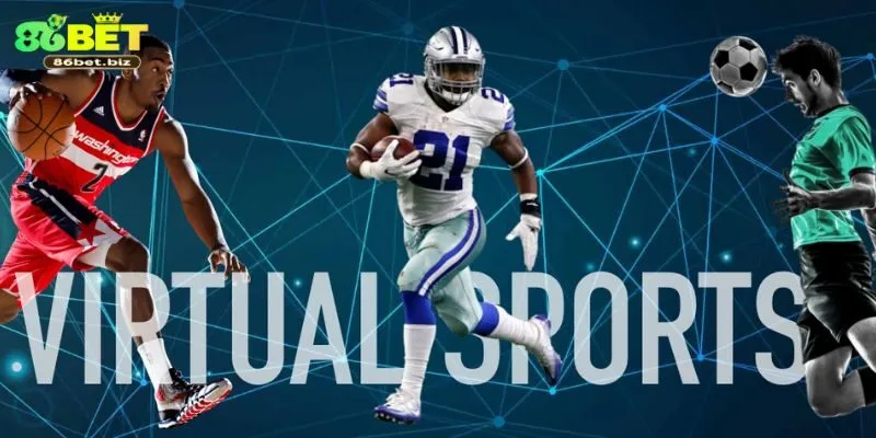 Virtual Sports 86bet – Đa Dạng, Chân Thực Và Hấp Dẫn 2 Các Loại Virtual Sports Phổ Biến 86bet